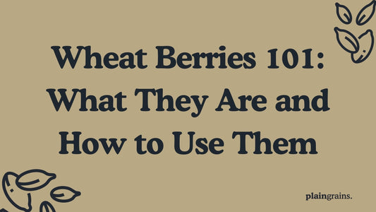 Wheat Berries 101: What They Are and How to Use Them